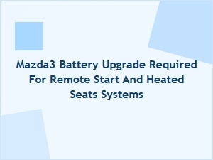 Mazda3 Needs Battery Upgrade for Winter Features